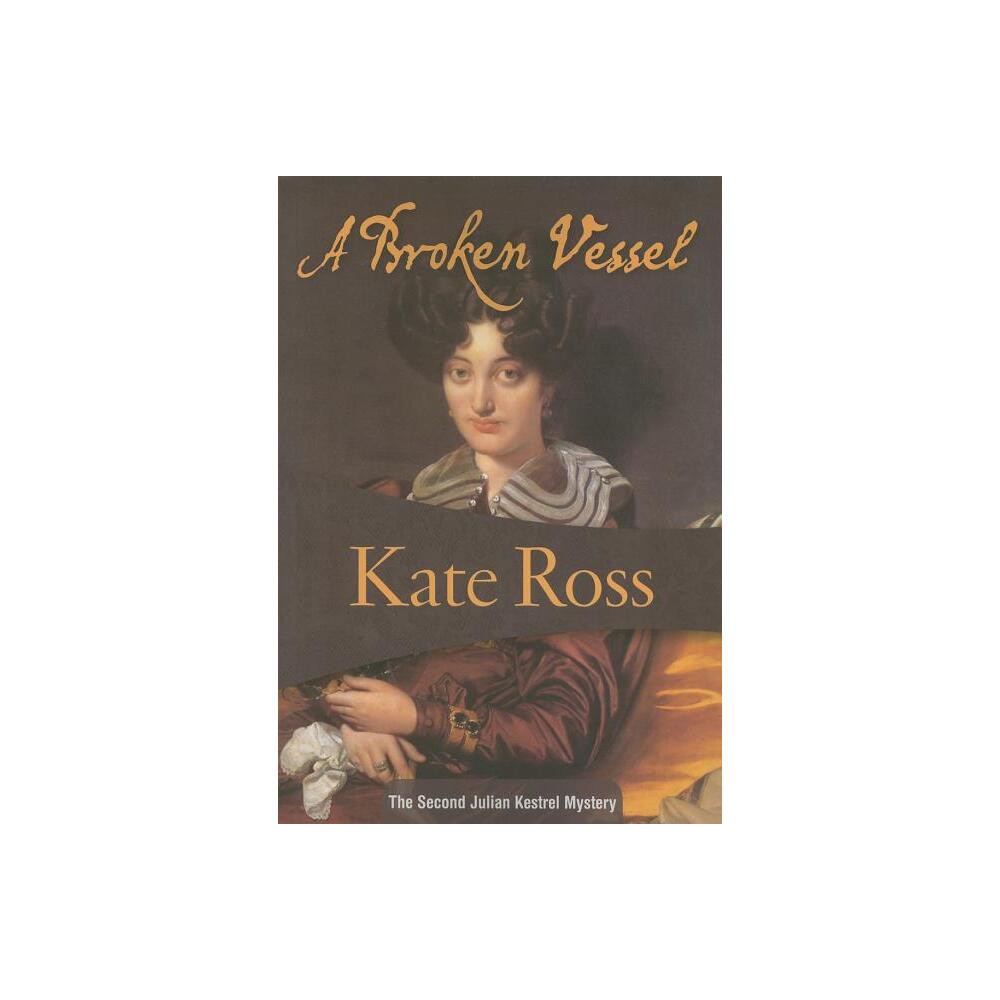 A Broken Vessel - (Julian Kestrel) by Kate Ross (Paperback)