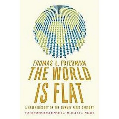 The World Is Flat (Updated / Expanded) (Paperback) by Thomas L. Friedman