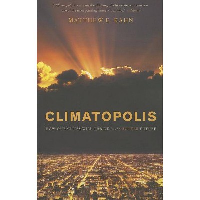 Climatopolis - by  Matthew E Kahn (Paperback)