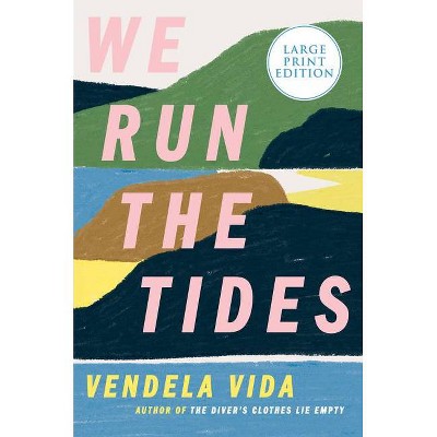 We Run the Tides - Large Print by  Vendela Vida (Paperback)