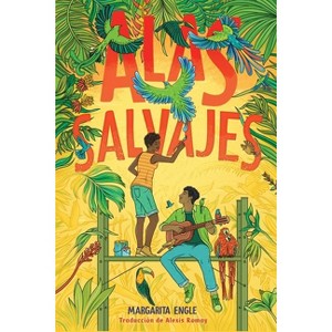 Alas Salvajes (Wings in the Wild) - by  Margarita Engle (Paperback) - 1 of 1