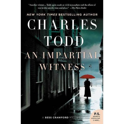 An Impartial Witness - (Bess Crawford Mysteries) by  Charles Todd (Paperback)