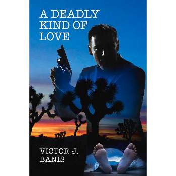 A Deadly Kind of Love - (Tom and Stanley) 2nd Edition by  Victor J Banis (Paperback)