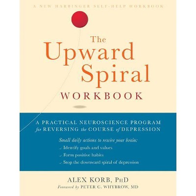 The Upward Spiral Workbook - by  Alex Korb (Paperback)