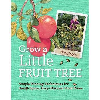 Grow a Little Fruit Tree - by  Ann Ralph (Paperback)
