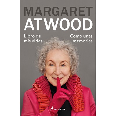 Libro de MIS Vidas / Book of Lives: A Memoir of Sorts - by  Margaret Atwood (Hardcover)
