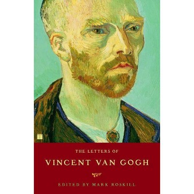 The Letters of Vincent Van Gogh - by  Mark Roskill (Paperback)