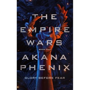 The Empire Wars - by  Akana Phenix (Paperback) - 1 of 1