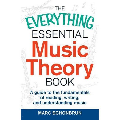 The Everything Essential Music Theory Book - (Everything (Music)) by  Marc Schonbrun (Paperback)