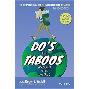 Do's and Taboos Around the World - 3rd Edition by  Roger E Axtell (Paperback) - 1 of 1