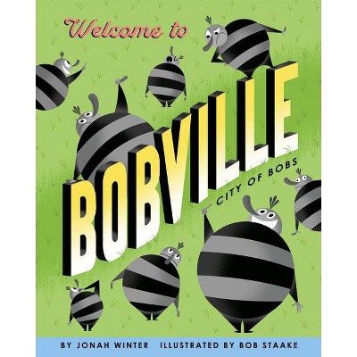 Welcome to Bobville - by  Jonah Winter (Hardcover)