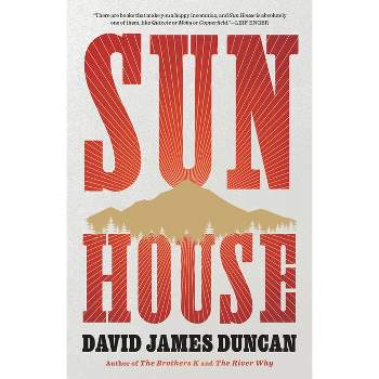 Sun House - by  David James Duncan (Hardcover)