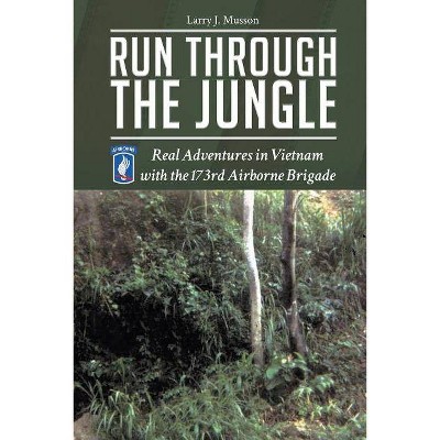 Run Through the Jungle - by  Larry Musson (Paperback)