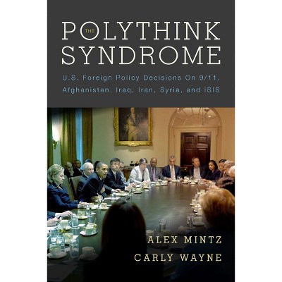 The Polythink Syndrome - by  Alex Mintz & Carly Wayne (Paperback)