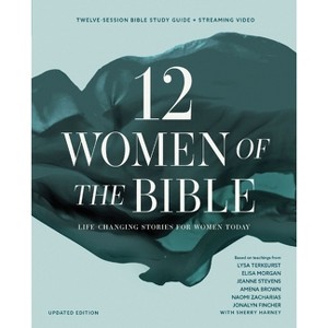 Twelve Women of the Bible Study Guide Plus Streaming Video, Updated Edition - (Paperback) - 1 of 1