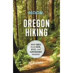 Moon Oregon Hiking - by  Matt Wastradowski (Paperback)