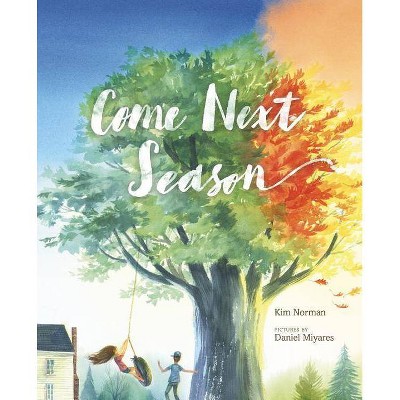 Come Next Season - by  Kim Norman (Hardcover)