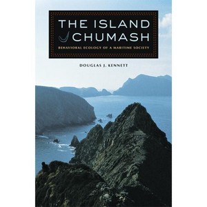The Island Chumash - by  Douglas J Kennett (Hardcover) - 1 of 1