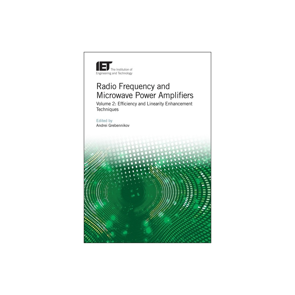 Radio Frequency and Microwave Power Amplifiers - (Materials, Circuits and Devices) by Andrei Grebennikov (Hardcover)