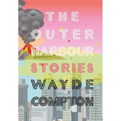 The Outer Harbour - by  Wayde Compton (Paperback)