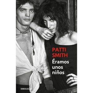 Éramos Unos Niños / Just Kids (Picturing Robert) - by  Patti Smith (Paperback) - 1 of 1