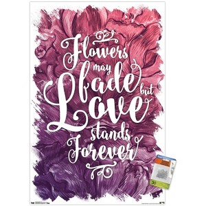Trends International Flowers May Fade - Love Stands Forever Unframed Wall Poster Prints - 1 of 4