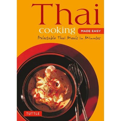 Thai Cooking Made Easy - (Tuttle Mini Cookbook) 2nd Edition by  Periplus Editors (Paperback)