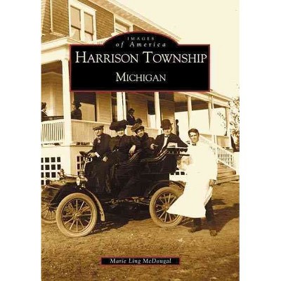 Harrison Township - by Marie Ling-McDougal (Paperback)