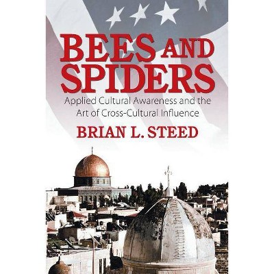 Bees and Spiders - by  Brian L Steed (Paperback)