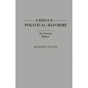 China's Political Reforms - by  Benedict Stavis (Hardcover) - 1 of 1