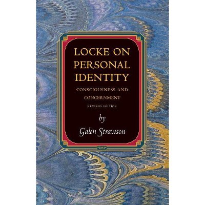 Locke on Personal Identity - (Princeton Monographs in Philosophy) by  Galen Strawson (Paperback)