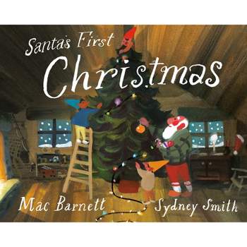 Santa's First Christmas - by  Mac Barnett (Hardcover)