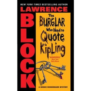 The Burglar Who Liked to Quote Kipling - (Bernie Rhodenbarr) by  Lawrence Block (Paperback) - 1 of 1