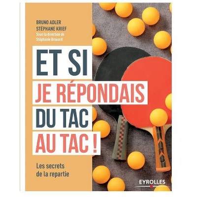 Et si je répondais du tac au tac - by  Bruno Adler & Stéphane Krief (Paperback)