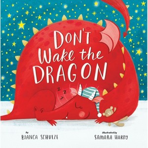 Don't Wake the Dragon - (Clever Storytime) by  Bianca Schulze (Hardcover) - 1 of 1
