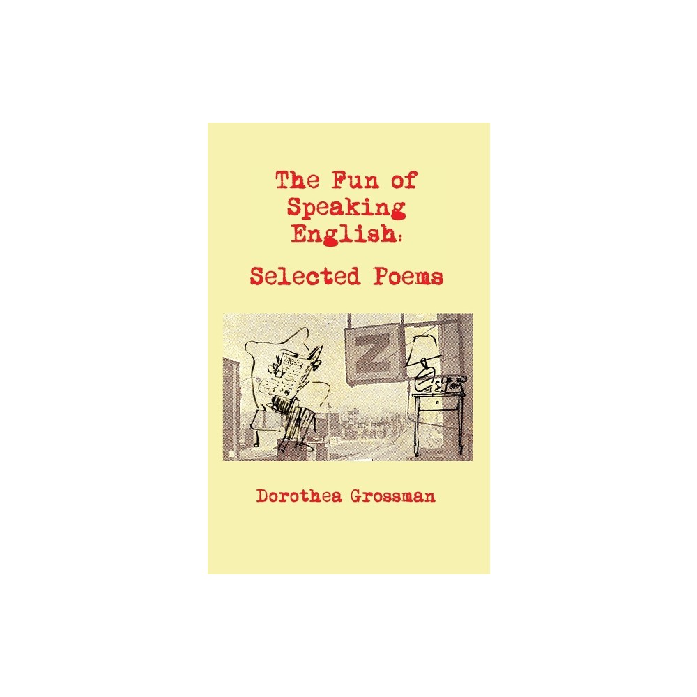 The Fun of Speaking English - by Dorothea Grossman (Paperback)