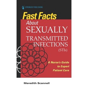 Fast Facts About Sexually Transmitted Infections (STIs) - by  Meredith J Scannell (Paperback) - 1 of 1