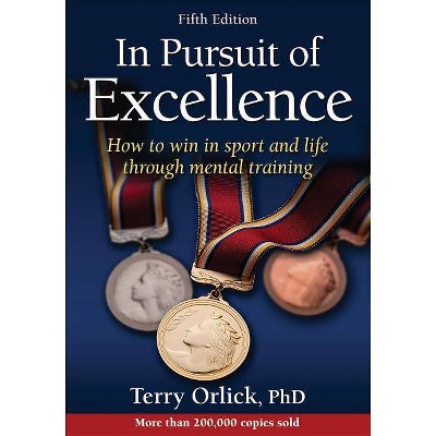  In Pursuit of Excellence - 5th Edition by  Terry Orlick (Paperback) 