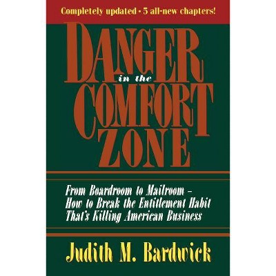 Danger in the Comfort Zone - by  Judith M Bardwick (Paperback)