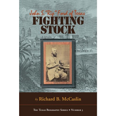 Fighting Stock - (texas Biography) By Richard B Mccaslin (hardcover ...