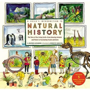 A Child's Introduction to Natural History - by  Heather Alexander (Hardcover) - 1 of 1