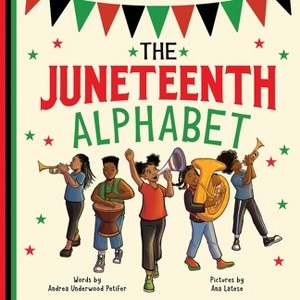 The Juneteenth Alphabet - (Holiday ABCs) by  Andrea Underwood Petifer (Hardcover) - 1 of 1