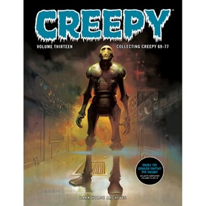 Creepy Archives Volume 13 (Double-Sized Volume) - by  Bill DuBay & Steve Skeates (Paperback) - 1 of 1