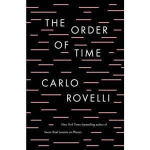The Order of Time - by  Carlo Rovelli (Hardcover) - 1 of 1