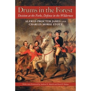 Drums in the Forest - (Regional) by  Alfred Proctor James & Charles Morse Stotz (Paperback) - 1 of 1