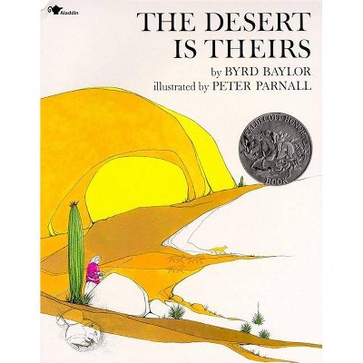 The Desert Is Theirs - by  Byrd Baylor (Paperback)