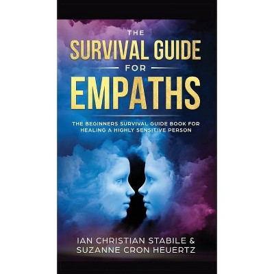 The Survival Guide for Empaths - by  Suzanne Cron Heuertz (Hardcover)