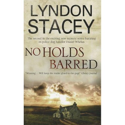 No Holds Barred - by  Lyndon Stacey (Paperback)