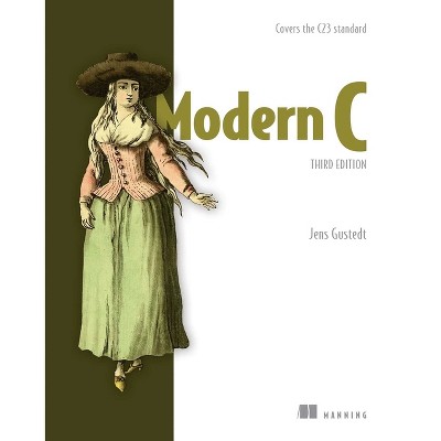 Modern C, Third Edition - by  Jens Gustedt (Paperback)