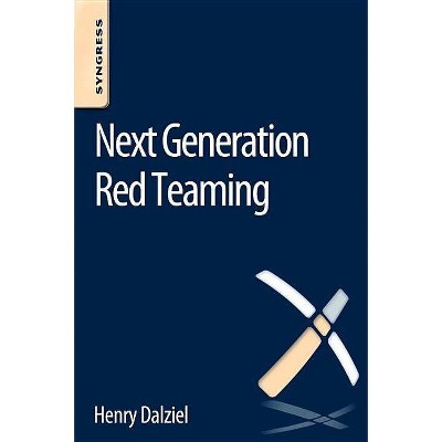 Next Generation Red Teaming - by  Henry Dalziel (Paperback)